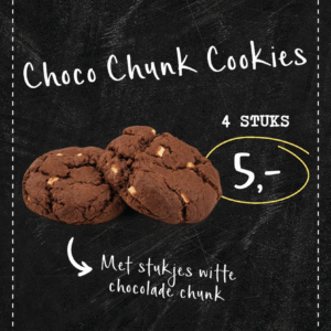 Choco chunk cookies 4 stuks 5 euro.