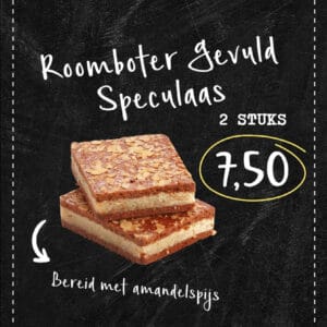 Roomboter gevuld speculaas 2 plakken 7,50.