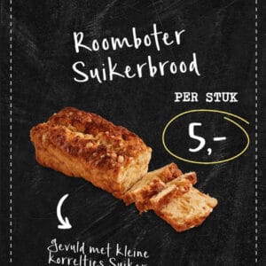 Roomboter suikerbrood nu 5 euro.